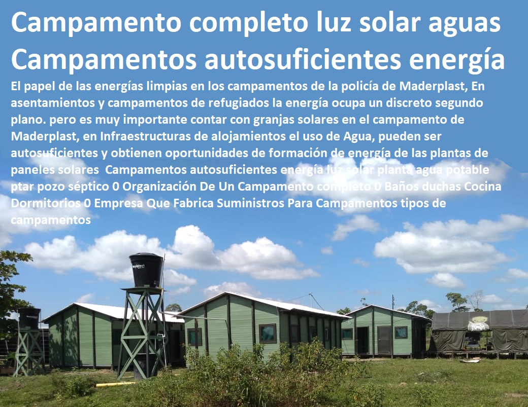 Campamentos autosuficientes energía luz solar planta agua potable ptar pozo séptico 0 Organización De Un Campamento completo 0 Baños duchas Cocina Dormitorios 0 Empresa Que Fabrica Suministros Para Campamentos tipos de campamentos Campamentos autosuficientes energía luz solar planta agua potable ptar pozo séptico 0 Organización De Un Campamento completo 0 Baños duchas Cocina Dormitorios 0 Empresa Que Fabrica Suministros Para Campamentos tipos de campamentos